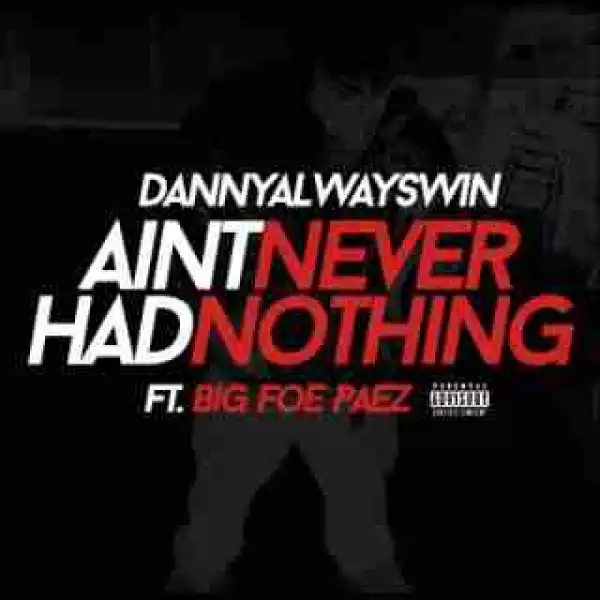 Instrumental: Dannyalwayswin - I Aint Never Had Nothing (Prod. By Lex Gunna)